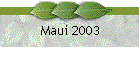 Maui 2003